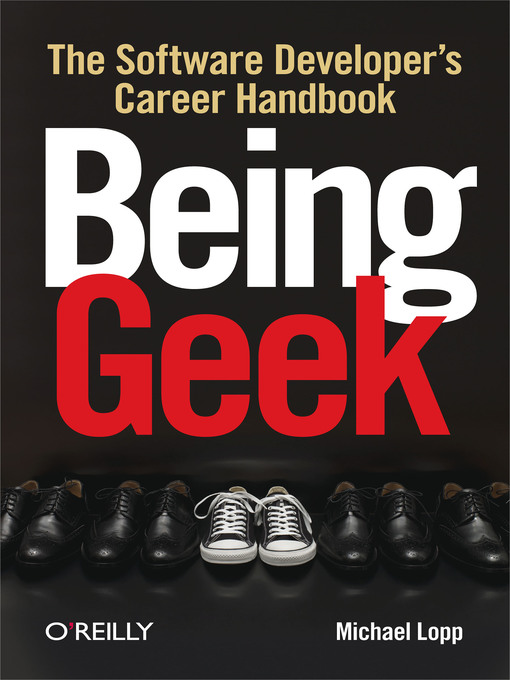 Title details for Being Geek by Michael Lopp - Available